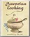 BAVARIA günstig Kaufen-Bavarian Cooking: In Old Bavaria, Franconia and Swabia assambled by Olli Leeb (Olli Leebs Kochbücher)