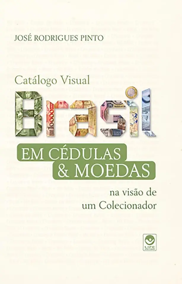 Brasil em Cédulas & Moedas - Na Visão de um Colecionar