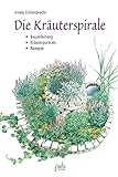 kräuterschnecke kaufen  Die Kräuterspirale: Bauanleitung - Kräuterporträts - Rezepte
