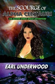 Paperback The Scourge of Alpha Centauri (An Austin Steele Space Adventure) Book