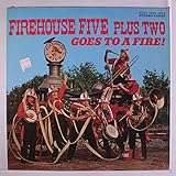 firehouse band website  Firehouse Five Plus Two: Goes To A Fire!