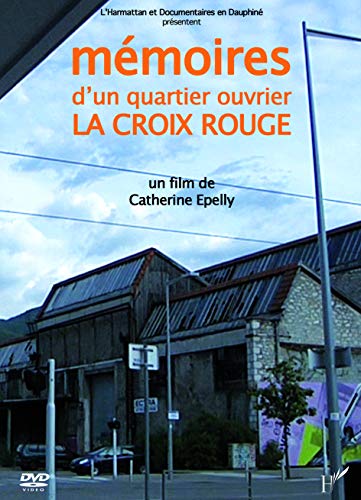 DVD Memoires D'Un Quartier Ouvrier, la Croix Rouge