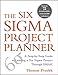 The Six Sigma Project Planner : A Step-by-Step Guide to Leading a Six Sigma Project Through DMAIC
