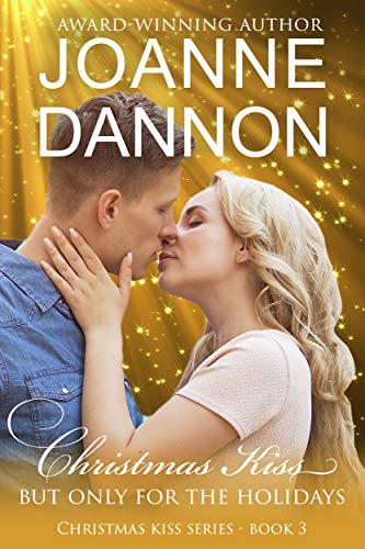 Christmas Kiss: But only for the holidays: Christmas Kiss series Book 3