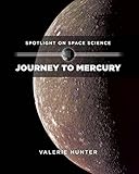  Journey to Mercury (Spotlight on Space Science, 3)