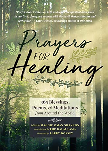 Prayers for Healing: 365 Blessings, Poems, & Meditations from Around the World (Meditations for Healing, Sacred Writings)