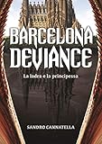 Barcelona Deviance: La ladra e la principessa (Italian Edition)