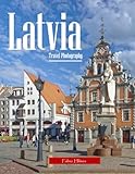 Latvia Travel Photography: Discover Latvia, from Riga's Art Nouveau Treasures to Medieval Castles – with...