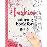 fashion coloring book for girls ages 8-12: Simple notebook journal (size 8.5\"x 11\", 50 pages )