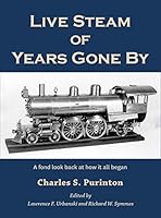 Live Steam of Years Gone By 1889020508 Book Cover
