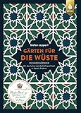 Gärten für die Wüste: Richard Bödeker - ein deutscher Landschaftsarchitekt in Saudi-Arabien - Stefan Leppert 