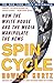 Spin Cycle: How the White House and the Media Manipulate the News (Revised and Updated)