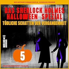 Das Sherlock Holmes Halloween-Spezial - T&ouml;dliche Schatten der Vergangenheit 5 Audiolibro Por Arthur Conan Doyle, Charles Fraser arte de portada