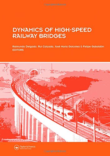 Dynamics of High Speed Railway Bridges: Selected and revised papers from the Advanced Course on ‘D