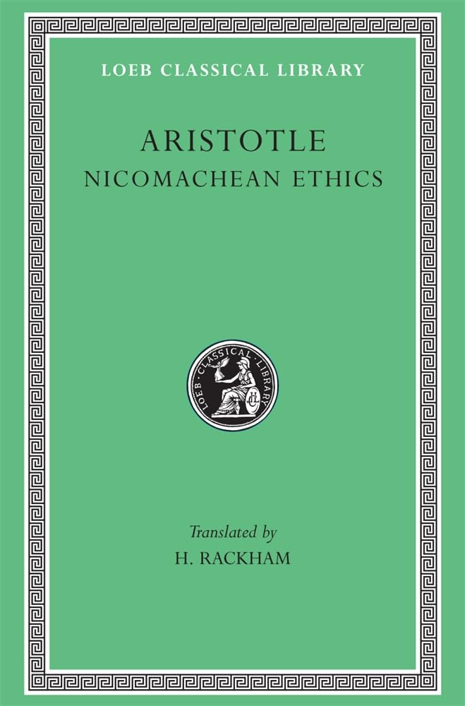 Nicomachean Ethics (Loeb Classical Library 73)