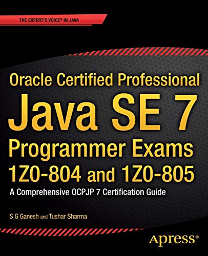 Télécharger Oracle Certified Professional Java SE 7 Programmer Exams 1Z0-804 and 1Z0-805: A Comprehensive OCPJP Gratuit