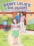 Brave Lolis's Box of Hope/LA VALIENTE LOLIS Y SU CAJA DE ESPERANZA
