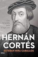 Hernán Cortés: Una biografía para el siglo XXI (Serie Mayor)
