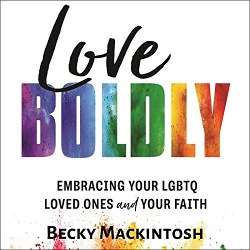Listen to Love Boldly by Becky Mackintosh