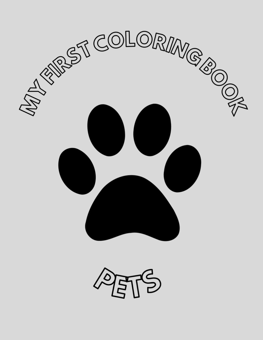 My First Coloring Book Pets: A simple coloring book for the youngest children