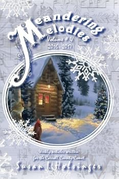 Paperback Meandering Melodies Volume #4: Weekly articles written for the Carroll County Comet 2016-2017 Book