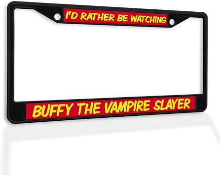 Metal Insert License Plate Frame Id Rather Be Watching Buffy The Vampire Slayer Weatherproof Car Accessories Black 2 Holes Solid Insert
