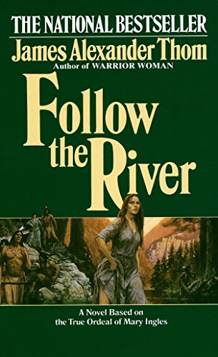 Follow the River: A Novel 0345338545 Book Cover