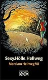 Cover zum Buch Sexy.Hölle.Hellweg: Mord am Hellweg VII