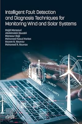 Intelligent Fault Detection and Diagnosis Techniques for Monitoring Wind and Solar Systems