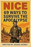 69 Ways to Survive the Apocalypse: Nice