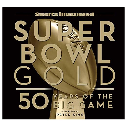 Sports Illustrated Super Bowl Gold: 50 Years of the Big Game