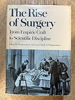 Rise of Surgery from Empiric Craft to Scientific Discipline 0816608296 Book Cover
