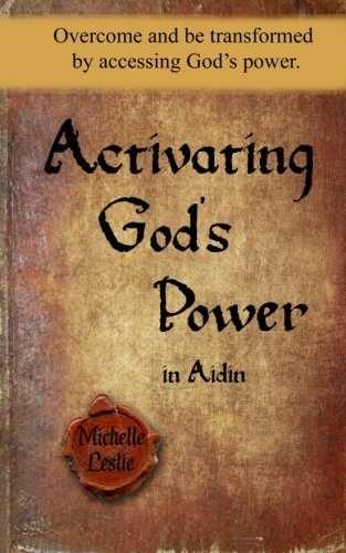 Activating God's Power in Aidin (Feminine Version): Overcome and be transformed by accessing God's power.