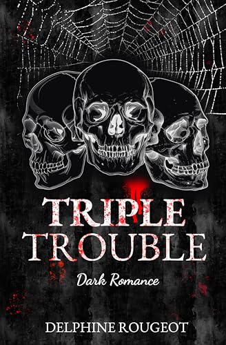 Triple Trouble: Dark romance (harem inversé)