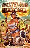  Wasteland Bombshell: The Complete Post-Apocalyptic Thrill Ride (English Edition)