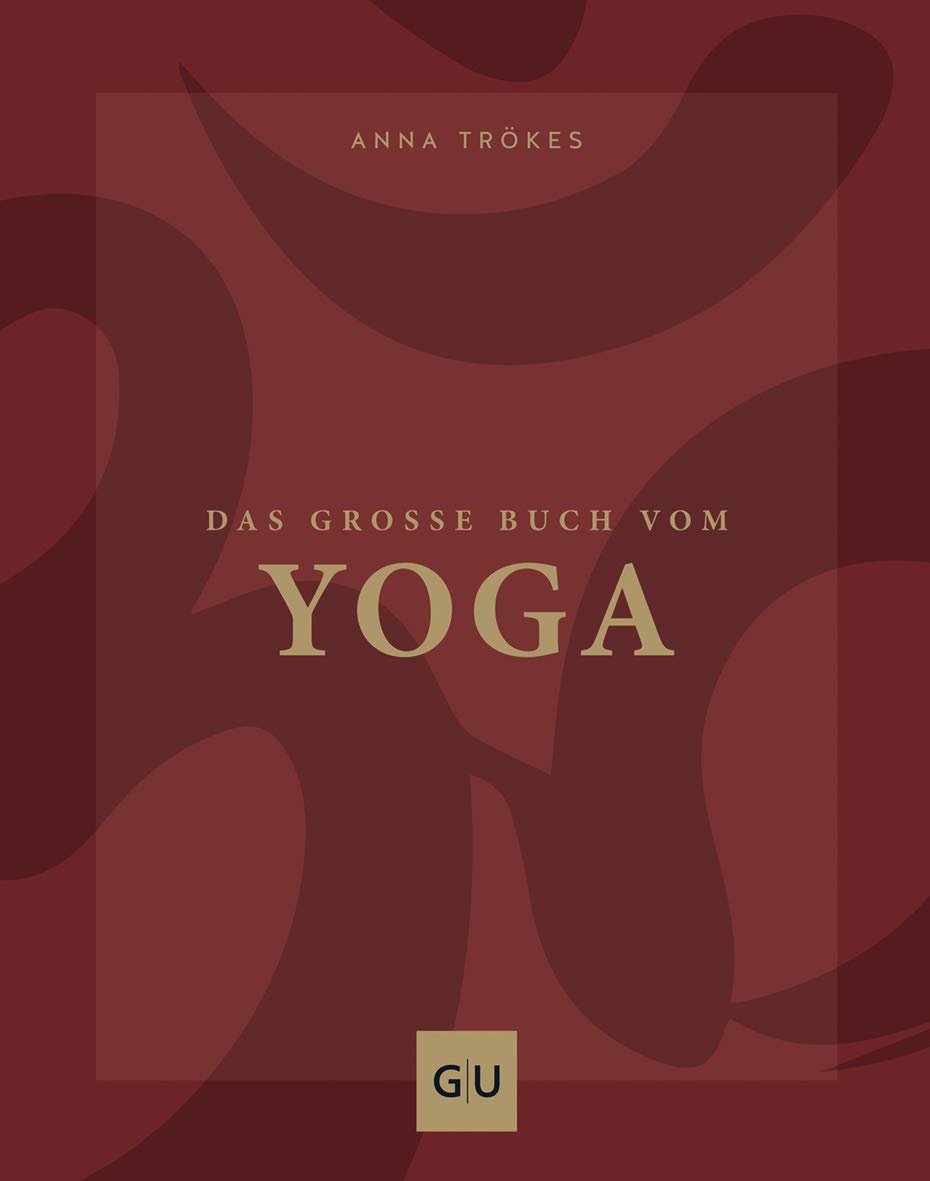 GU Das große Buch vom Yoga – Das große Yoga-Buch von Anna Trökes, Neuauflage