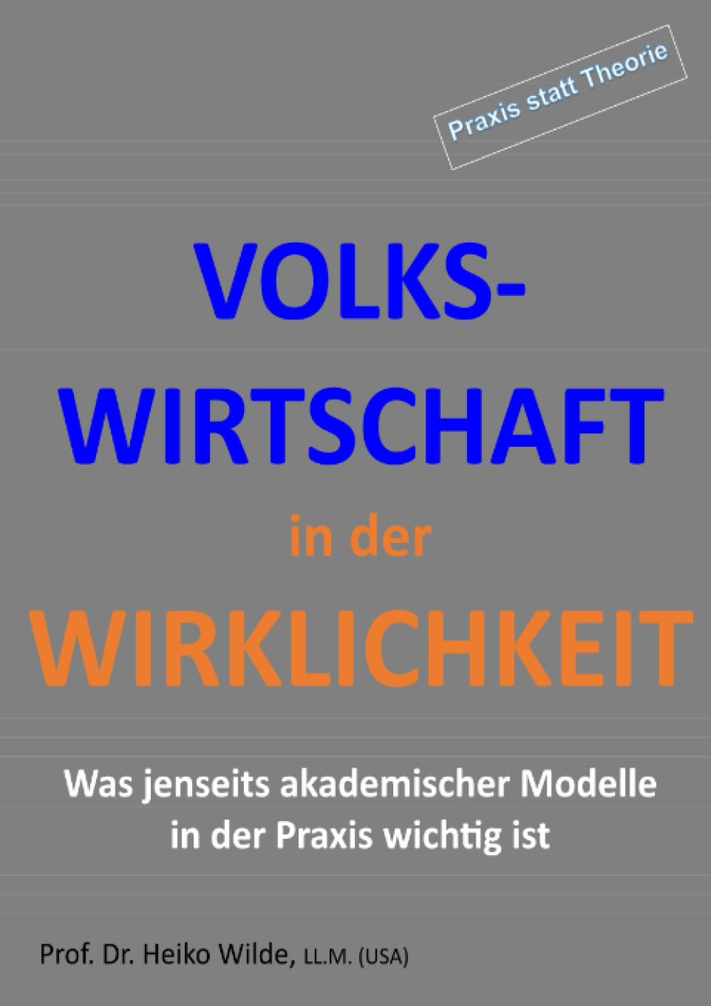 Volkswirtschaft in der Wirklichkeit: Was jenseits akademischer Modelle in der Praxis wichtig ist