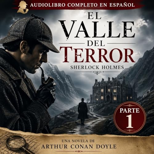El Valle del Terror (Parte 1) | Sherlock Holmes Audiolibro Completo en Espa&ntilde;ol | Arthur Conan Doyle