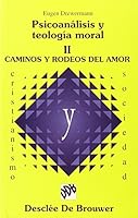 Psicoanálisis y teología moral - vol II. Caminos y rodeos del amor (Cristianismo y Sociedad) 8433011901 Book Cover