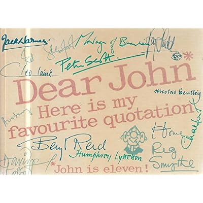 Dear John .. Here is my favorite quotation