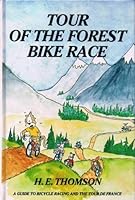 Tour of the Forest Bike Race: A Guide to Bicycle Racing and the Tour De France 0933201354 Book Cover