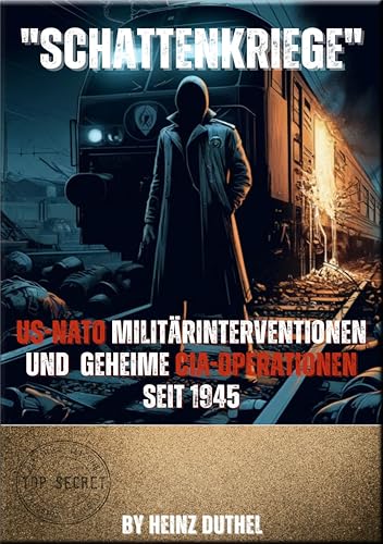 'Schattenkriege US-NATO': Militärinterventionen und Geheime CIA-Operationen seit 1945