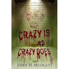 Crazy Is As Crazy Does Audiobook By John H. Mudgett cover art
