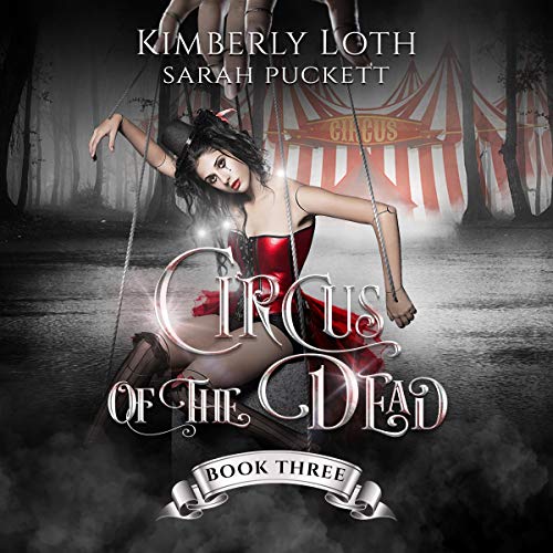 Circus of the Dead, Book 3 by Kimberly Loth episode artwork