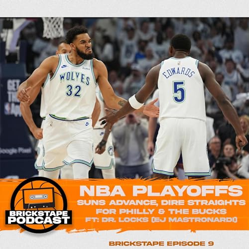 The Brickstape: Suns Advance, Dire Straights for Philly & The Bucks ft. Dr. Locks (EJ Mastronardi)