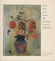 Late XIX and Early XX Century French Masters: the John C. Whitehead Collection, a Collection in Progress B00K6JISIG Book Cover