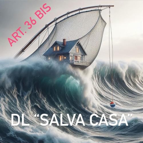 DL SalvaCasa_art. 36 bis