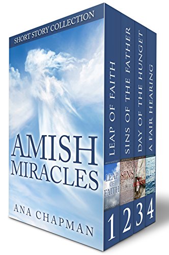 Amish Miracles BOXED SET Books 1-4: Amish Fiction Box Set - Leap of Faith, Sins of the Father, Day of the Hunter, A Fair Hearing (Amish Miracles Series)