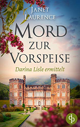 Mord zur Vorspeise (Darina Lisle ermittelt-Reihe 3) (German Edition) - Laurence, Janet