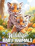 Wildlife Baby Animals Coloring Book: Cute Wildlife Baby Animals to Color, Perfect for Animal Lovers and Those Seeking a Joyful Art Experience